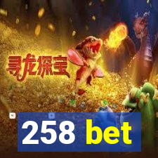 258 bet